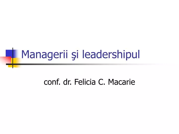 managerii i leadershipul
