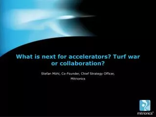 What is next for accelerators? Turf war or collaboration?