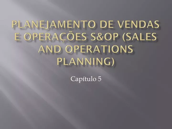 planejamento de vendas e opera es s op sales and operations planning
