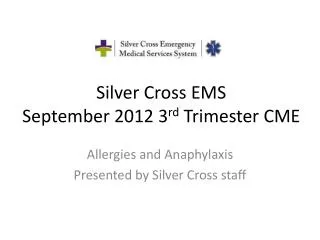 Silver Cross EMS September 2012 3 rd Trimester CME
