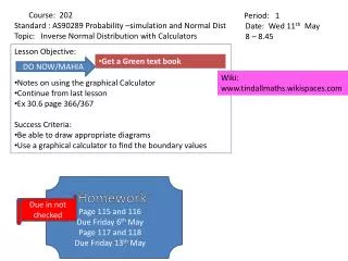 Lesson Objective: Notes on using the graphical Calculator Continue from last lesson