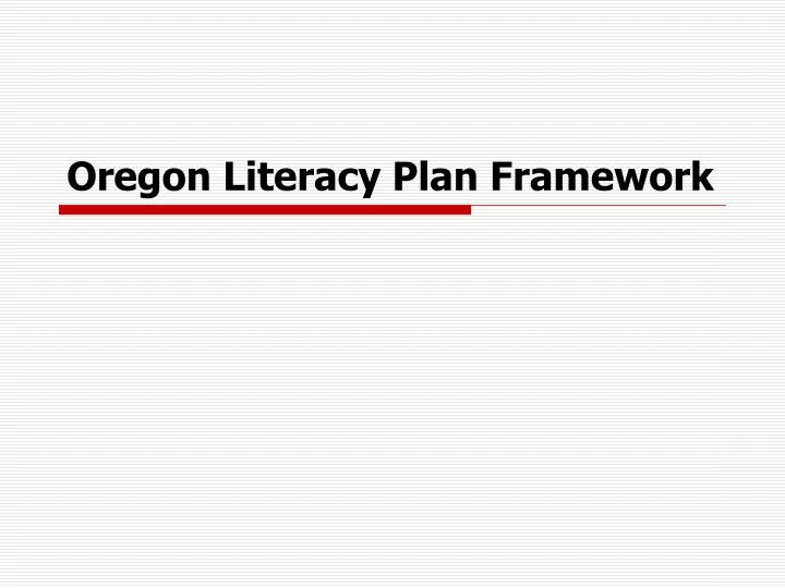 oregon literacy plan framework