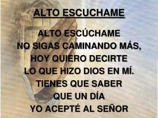 alto escuchame