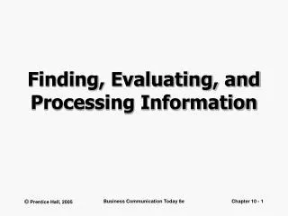 Finding, Evaluating, and Processing Information