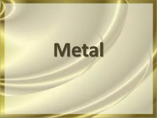 Metal