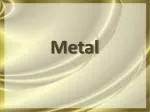 Metal - slide 1