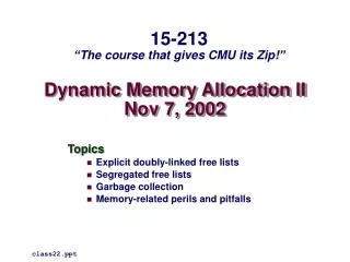 Dynamic Memory Allocation II Nov 7, 2002