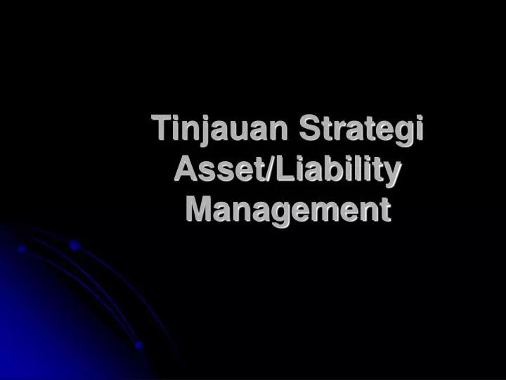 tinjauan strategi asset liability management