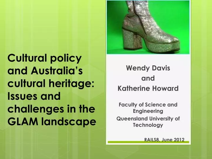 cultural policy and australia s cultural heritage issues and challenges in the glam landscape