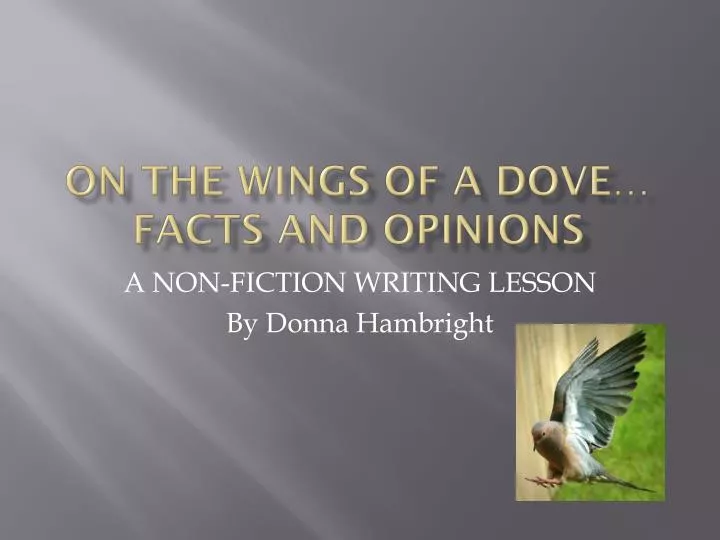 on the wings of a dove facts and opinions