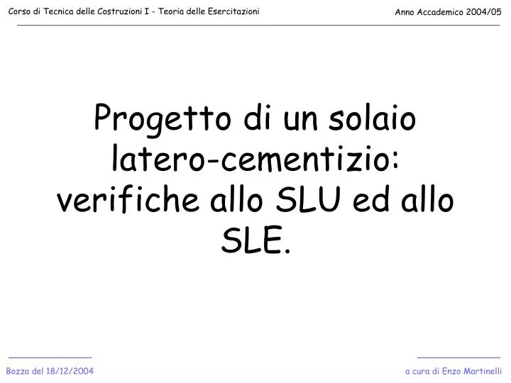 progetto di un solaio latero cementizio verifiche allo slu ed allo sle