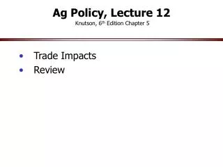 Ag Policy, Lecture 12 Knutson, 6 th Edition Chapter 5
