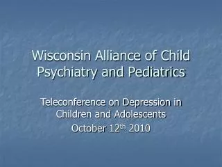 Wisconsin Alliance of Child Psychiatry and Pediatrics