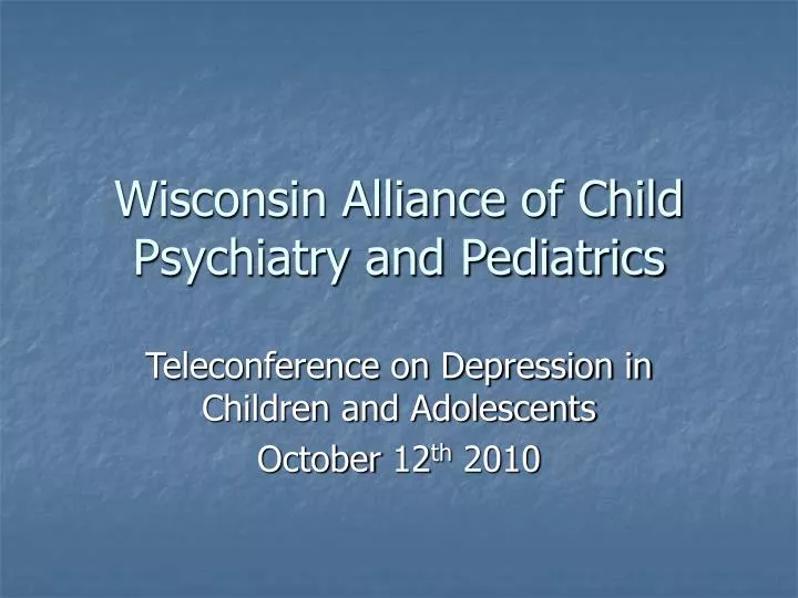 wisconsin alliance of child psychiatry and pediatrics