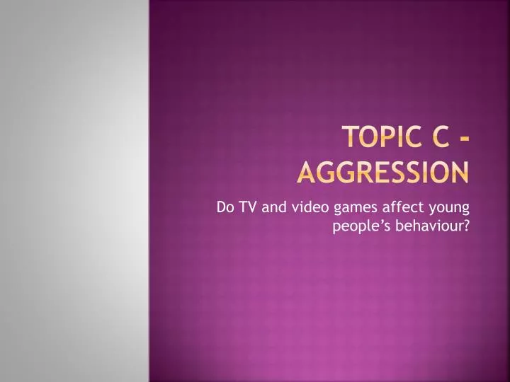 topic c aggression