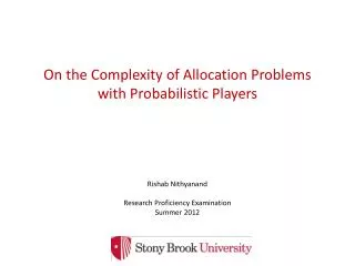 On the Complexity of Allocation Problems with Probabilistic Players