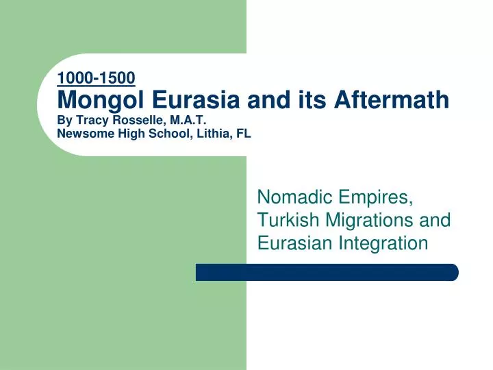 1000 1500 mongol eurasia and its aftermath by tracy rosselle m a t newsome high school lithia fl