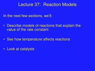 Lecture 37: Reaction Models