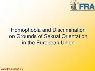 Homophobia and Discrimination on Grounds of Sexual Orientation in the European Union