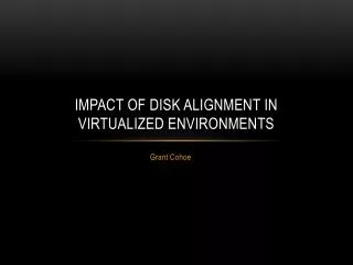 Impact of Disk Alignment in Virtualized Environments