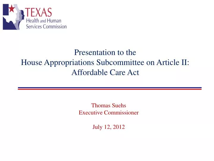 presentation to the house appropriations subcommittee on article ii affordable care act