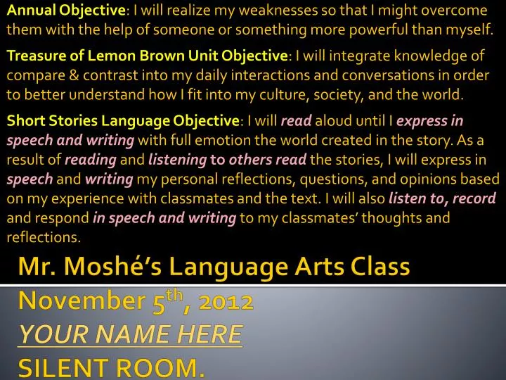 mr mosh s language arts class november 5 th 2012 your name here silent room