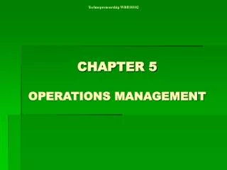 CHAPTER 5 OPERATIONS MANAGEMENT