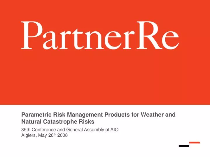 parametric risk management products for weather and natural catastrophe risks