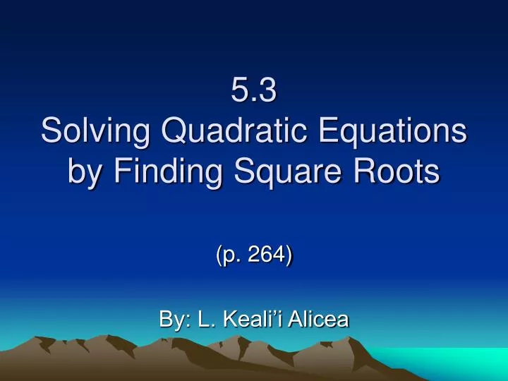 5 3 solving quadratic equations by finding square roots