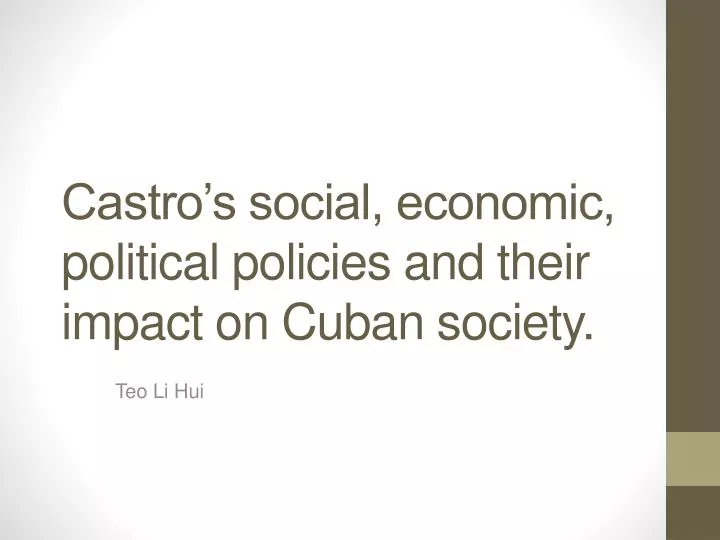 castro s social economic political policies and their impact on cuban society