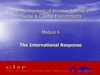 The Management of Invasive Species in Marine &amp; Coastal Environments Module 6