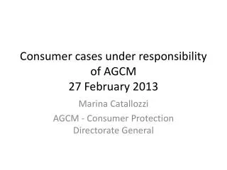 Consumer cases under responsibility of AGCM 27 February 2013