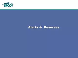 Alerts &amp; Reserves
