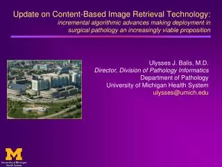 Ulysses J. Balis, M.D. Director, Division of Pathology Informatics Department of Pathology