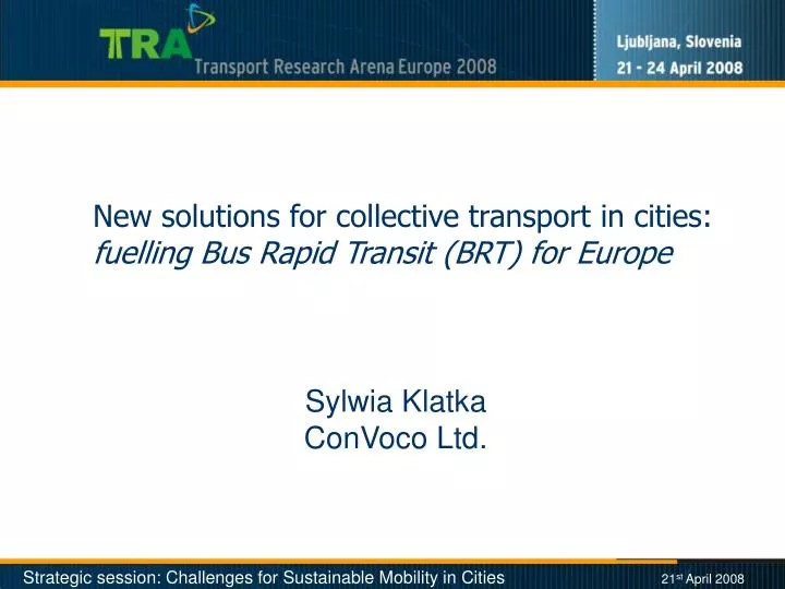 new solutions for collective transport in cities fuelling bus rapid transit brt for europe