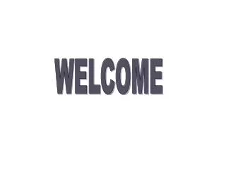 WELCOME