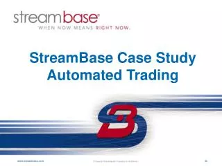 StreamBase Case Study Automated Trading