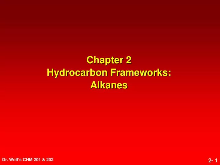 chapter 2 hydrocarbon frameworks alkanes