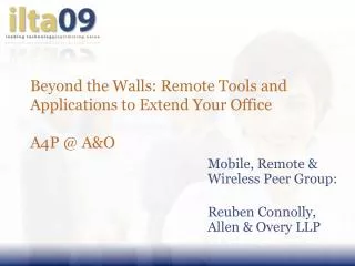 Beyond the Walls: Remote Tools and Applications to Extend Your Office A4P @ A&amp;O