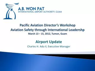 Airport Update Charles H. Ada II, Executive Manager