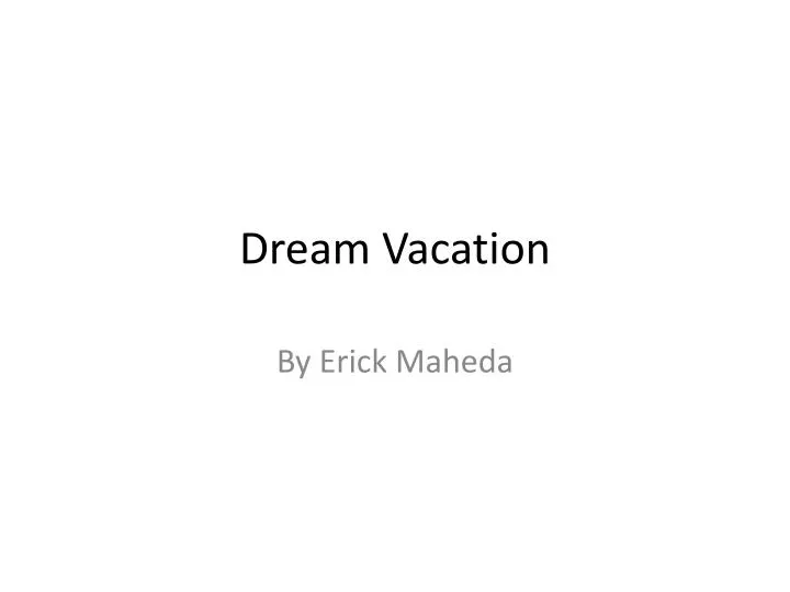 dream vacation