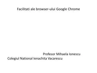 Facilitati ale browser-ului Google Chrome