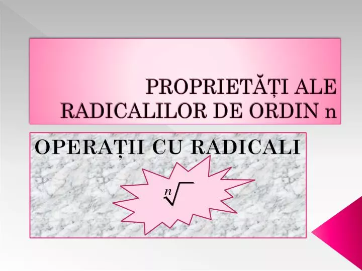 propriet i ale radicalilor de ordin n