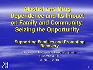 Alcohol and Drug Dependence and Its Impact on Family and Community: Seizing the Opportunity