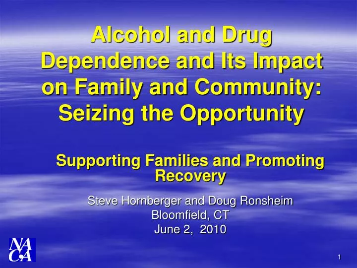 alcohol and drug dependence and its impact on family and community seizing the opportunity