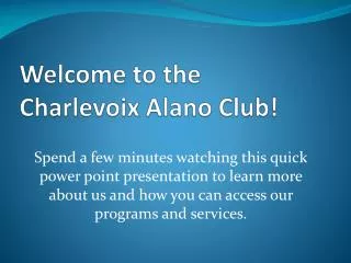 Welcome to the Charlevoix Alano Club!