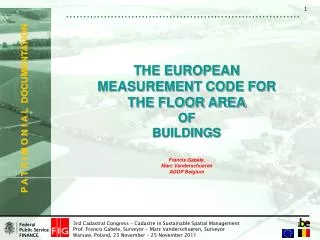 THE EUROPEAN MEASUREMENT CODE FOR THE FLOOR AREA OF BUILDINGS Francis Gabele,