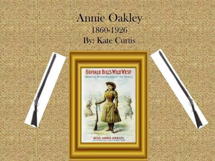 annie oakley 1860 1926 by kate curtis