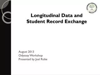 Longitudinal Data and Student Record Exchange