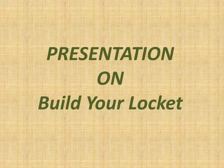 presentation on build your locket